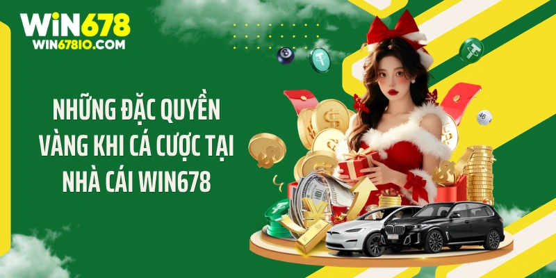 WIN678 Thichxem | Cổng Truy Cập Chính Thức T9 - Thưởng 678K Những đặc quyền vàng khi cá cược tại nhà cái WIN678