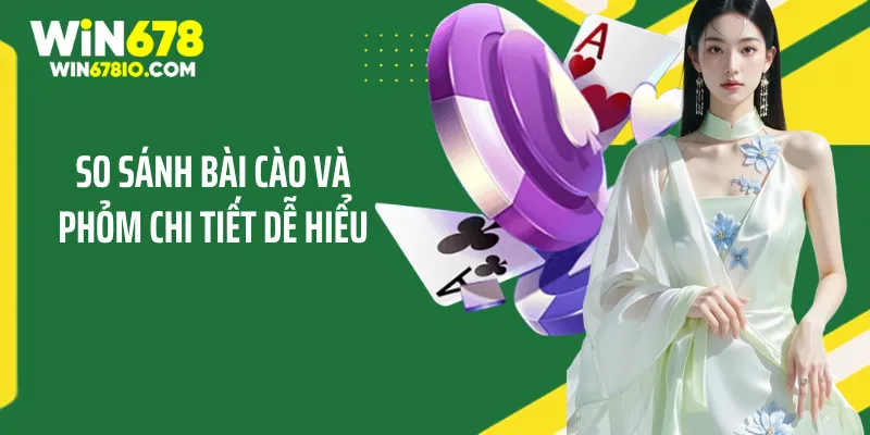 Kinh Nghiệm Chơi Bài Cào Online Chuẩn Xác Từ Cao Thủ So sánh bài cào và phỏm chi tiết dễ hiểu