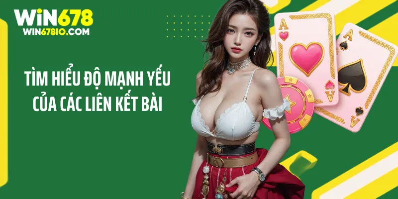 Cách Xếp Bài Mậu Binh Mạnh Và Chiến Thuật Để Luôn Thắng Tìm hiểu độ mạnh yếu của các liên kết bài